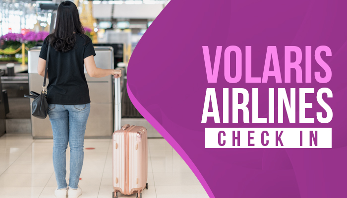 Volaris Airlines Check In: Get your boarding pass